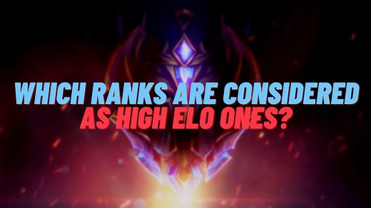 Which Ranks are Considered as High Elo Ones in LoL?