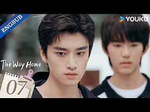 【ENG SUB】The Way Home EP07 | Ma Boquan / Zhang Kangle / Chen Xinwei | YOUKU