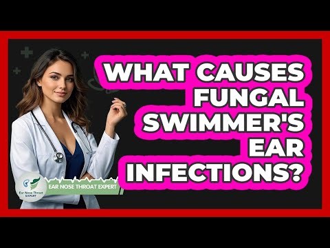 What Causes Fungal Swimmer's Ear Infections?