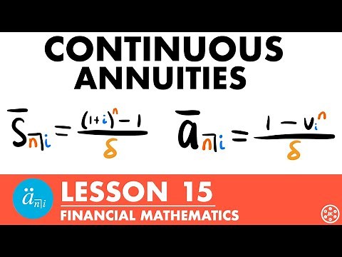 Continuous Annuities | Exam FM | Financial Mathematics Lesson 15 - JK Math