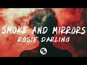 Rosie Darling - Smoke & Mirrors (Lyrics)