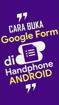 CARA BUKA GOOGLE FORM LEWAT HANPHONE ANDROID