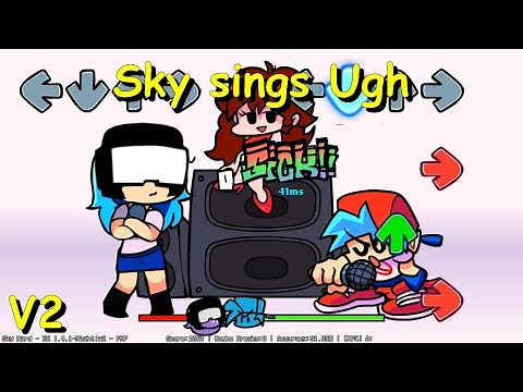 Sky sings "Ugh" V2 - Friday Night Funkin Mod