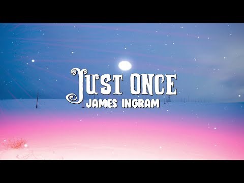 James Ingram - Just Once(Lyrics)
