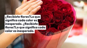 Recibiste flores? Lo que significa cada color es inesperado.
