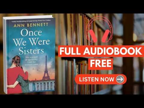Once We Were Sisters by Ann Bennett [ Full Audiobook Free ]