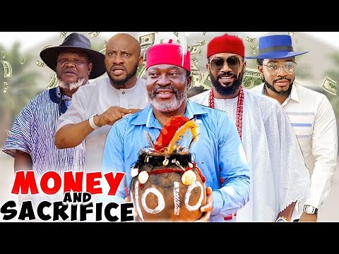 Money And Sacrifice Complete Season-Kanayo O Kanayo/ Chioma Chukwuka/ Yul Edochie 2024 Latest Movie