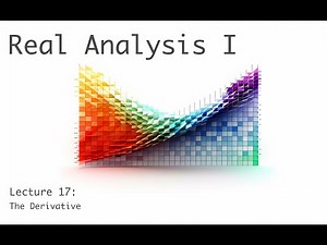 The Derivative - Real Analysis I (full course) - lecture 17 (of 19)