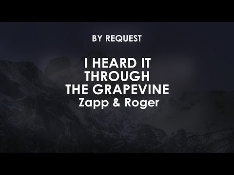 I Heard It Through the Grapevine | Zapp & Roger