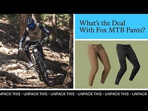 Fox Racing MTB Pants | Unpack This | TPC