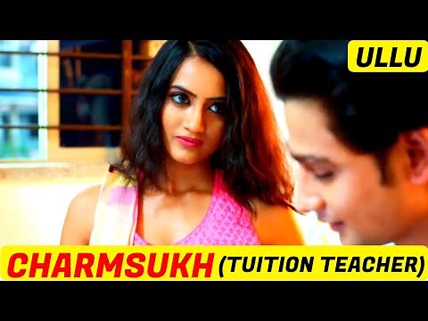 CHARMSUKH (TUTION TEACHER) | FULL WEBSERIES #CHARMSUKHWEBSERIES