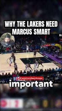 Why the Lakers NEED Marcus Smart in the Starting Lineup!