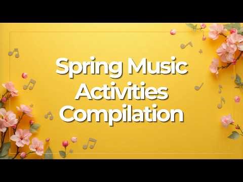 20 Min Spring Music Activities Compilation 🌼