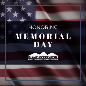 24 reactions | New Mexico Tech honors those who made the ultimate sacrifice. In observance of Memorial Day, campus is closed today and will reopen Tuesday. #MemorialDay #NMT | New Mexico Tech | Facebook