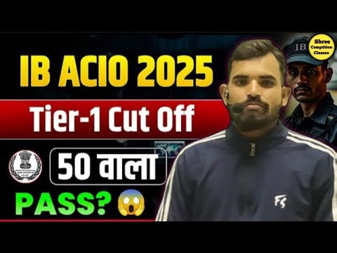 IB ACIO TIER 1 NORMALISED CUT OFF 2025