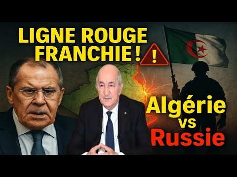 Algérie vs Russie : Lavrov franchit la ligne rouge aux frontières ! Révélations exclusives