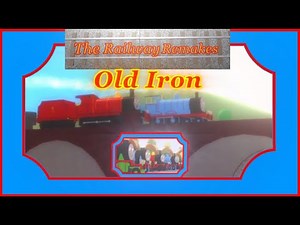 The Railway Remakes: Old Iron