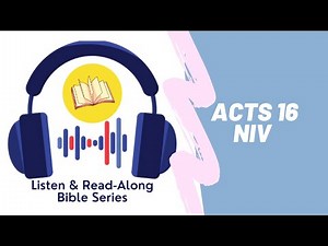 Acts 16 | NIV | Listen & Read Along Bible Series