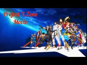 Project x Zone THE MOVIE - Full Story Cutscene (No Commentary)
