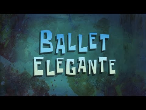 SpongeBob Music: Ballet Elegante