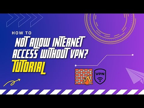 How To Not Allow Internet Access Without VPN?