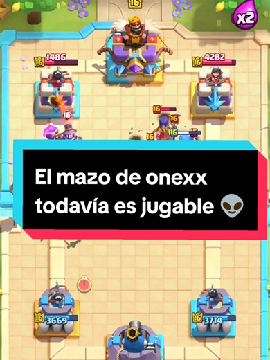 Mazo de OneXx sigue funcionando en Clash Royale tras nerfeo