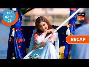 Pashminna | Ep 2 & Ep 3 | RECAP | पश्मींना