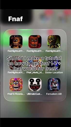 Should I make a tutorial on how to get fnaf 1-7 and world? #fnaf #free #fnafworld