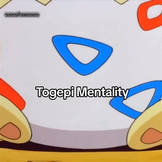 Togepi Mentality Edit for Pokémon Fans