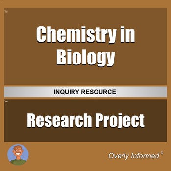 Chemistry in Biology Student-Led Research Project & Activity