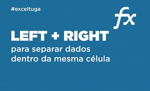 Dividir string de texto com ESQUERDA, DIREITA, NÚM.CARAT e LOCALIZAR (com vídeo)