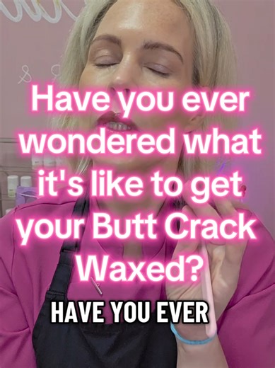 Experience of Getting a Butt Crack Waxed