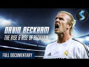 David Beckham: Football Legend to Global Icon | Biography Documentary | David Beckham: Rise & Rise
