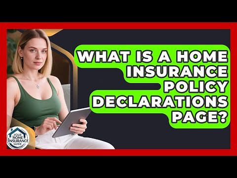 What Is A Home Insurance Policy Declarations Page? - Your Home Insurance Guide