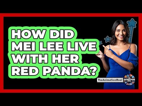 How Did Mei Lee Live With Her Red Panda?
