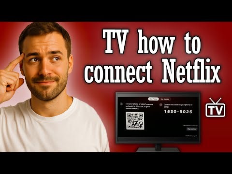 TV how to connect to Netflix - Full Guide