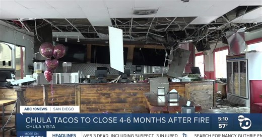 Fire forces popular Chula Vista taco shop to close indefinitely after Valentine's Day blaze