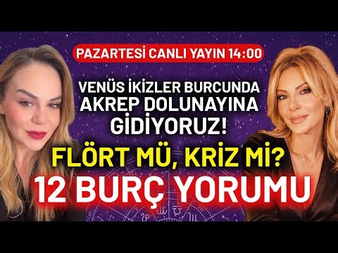 #CANLI Venüs Burç Değiştirdi! Akrep Dolunayı Yüzleştiriyor! 12 Burç Yorumu Tuğçe Kunt - Pelin Kozan