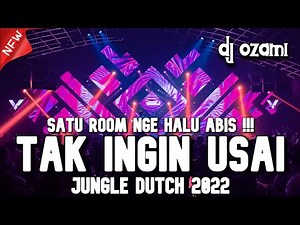 SATU ROOM NGE HALU ABIS !!! TAK INGIN USAI X SELINGKUH NEW JUNGLE DUTCH 2022 FULL BASS