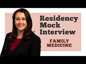 Family Medicine Residency Mock Interview with Dr. Moss