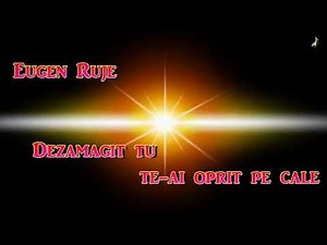 Eugen Ruje - Dezamagit tu te-ai oprit pe cale
