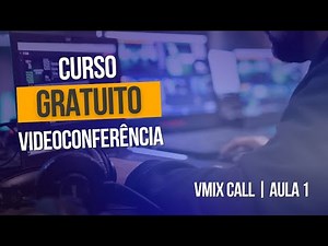 Videoconferência para Transmissão ao Vivo | VMix Call | AULA 1