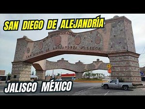 Visiting San Diego de Alexandria in Jalisco, Mexico: The Gate to Los Altos!