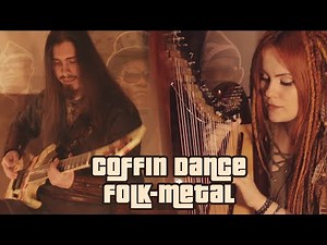 Coffin Dance (Astronomia) Folk-Metal Cover by Alina Gingertail & Dryante