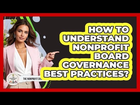 How To Understand Nonprofit Board Governance Best Practices?