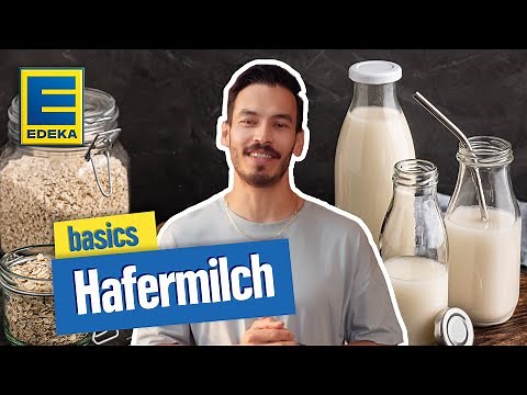 Hafermilch selber machen | So einfach und lecker | EDEKA basics