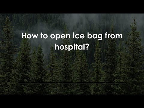 How to open ice bag from hospital?