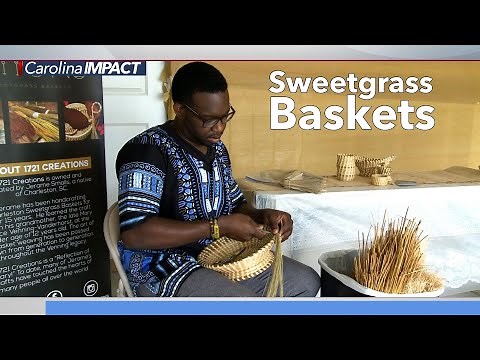 The Art of Sweetgrass Baskets - Carolina Impact: October 20, 2020