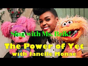 The Power of Yet - lyrics (‪@SesameStreet‬ + ‪@janellemonae‬)