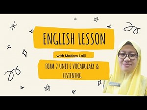 English Language Form 2: Unit 6 Vocabulary and Listening